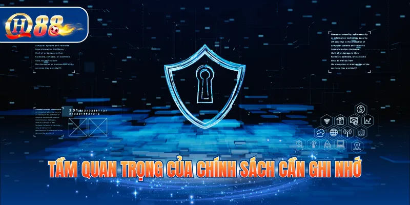 Tầm quan trọng của chính sách cần ghi nhớ